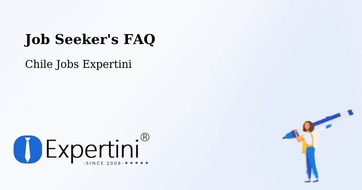Job Seeker FAQ – Palmilla - Chile Jobs Expertini