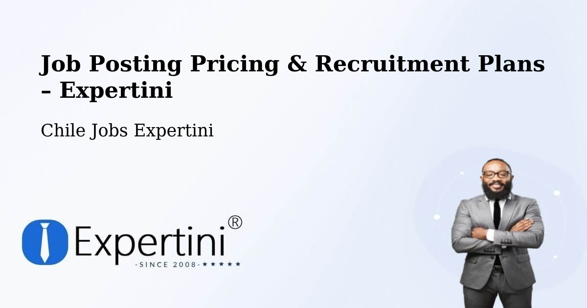 Job Posting Pricing & Recruitment Plans – Palmilla - Palmilla, Chile Jobs Expertini